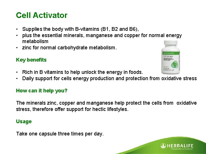Cell Activator • Supplies the body with B-vitamins (B 1, B 2 and B