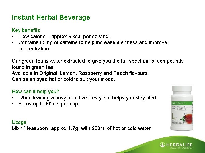 Instant Herbal Beverage Key benefits • Low calorie – approx 6 kcal per serving.