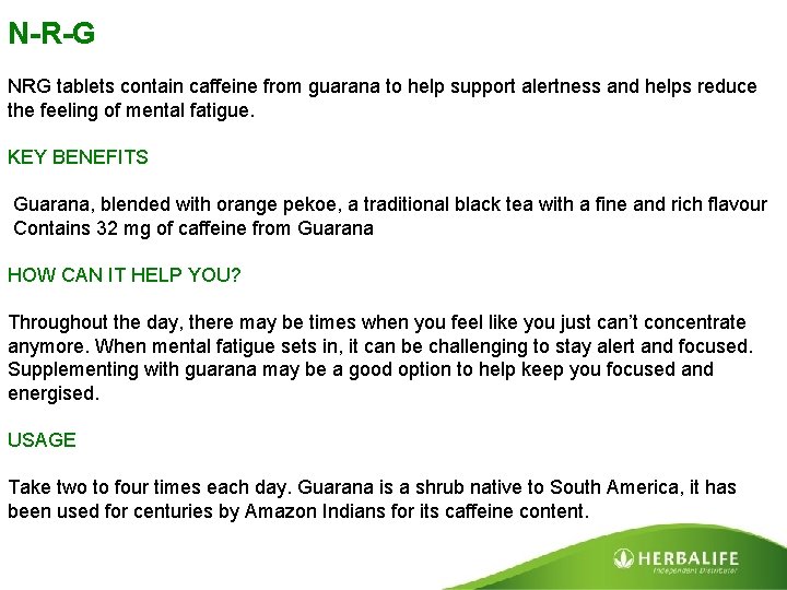 N-R-G NRG tablets contain caffeine from guarana to help support alertness and helps reduce