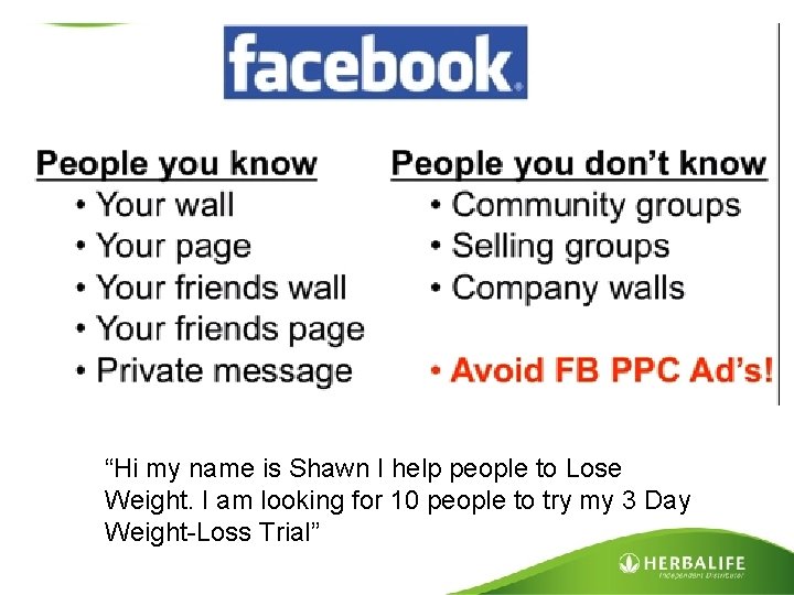 “Hi my name is Shawn I help people to Lose Weight. I am looking