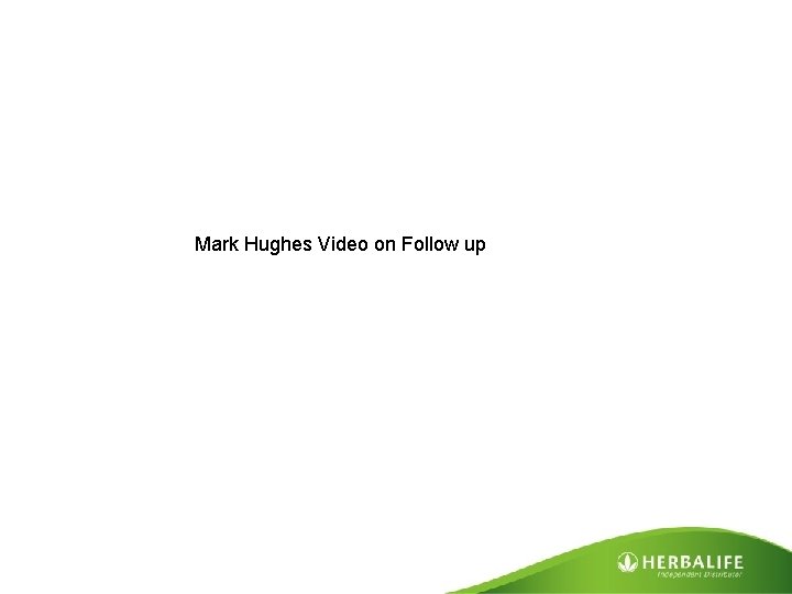 Mark Hughes Video on Follow up 