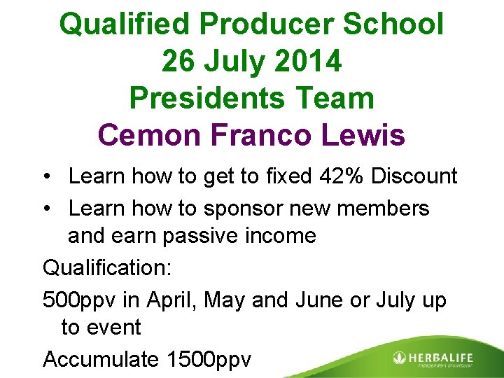 Qualified Producer School 26 July 2014 Presidents Team Cemon Franco Lewis • Learn how