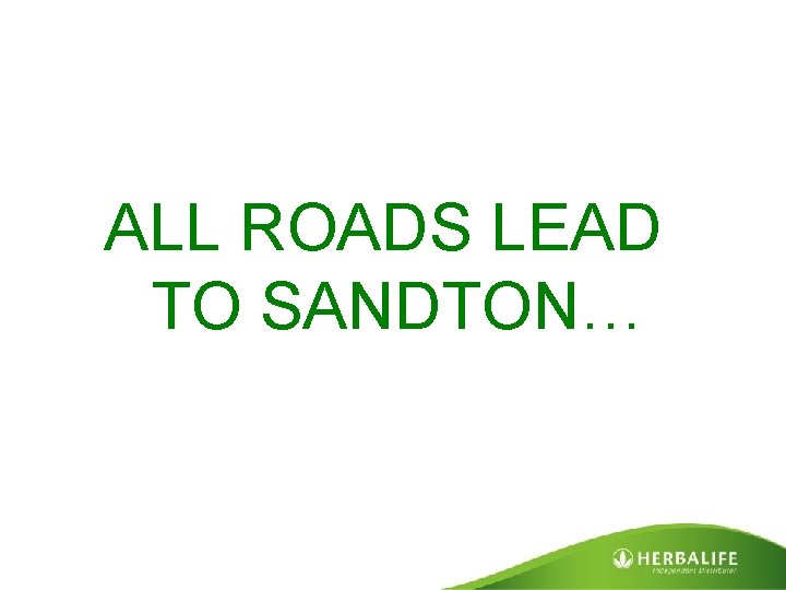 ALL ROADS LEAD TO SANDTON… 