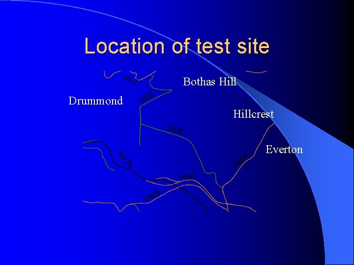Location of test site Bothas Hill Drummond Hillcrest Everton 