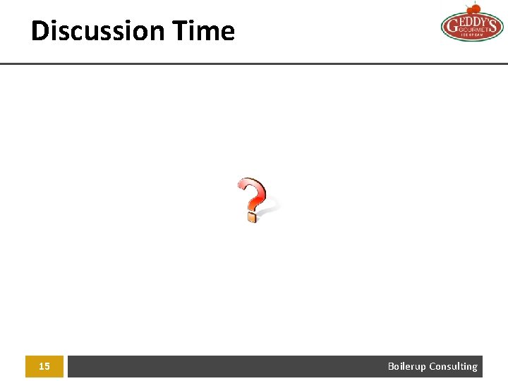 Discussion Time 15 Boilerup Consulting 