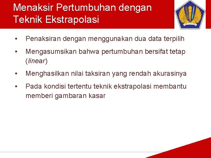 Menaksir Pertumbuhan dengan Teknik Ekstrapolasi Tankertanker Design • Penaksiran dengan menggunakan dua data terpilih