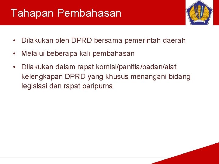 Tankertanker Design Tahapan Pembahasan Tankertanker Design • Dilakukan oleh DPRD bersama pemerintah daerah •