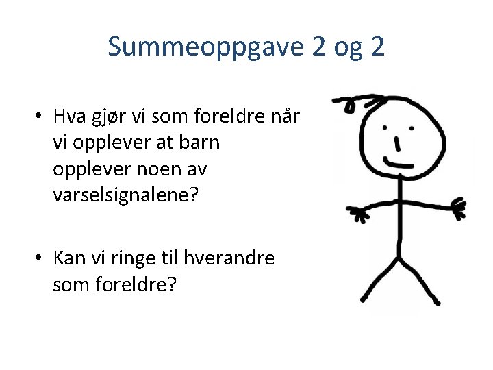 Summeoppgave 2 og 2 • Hva gjør vi som foreldre når vi opplever at