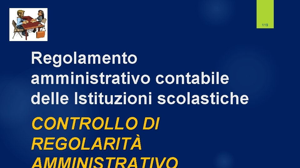 119 Regolamento amministrativo contabile delle Istituzioni scolastiche CONTROLLO DI REGOLARITÀ 