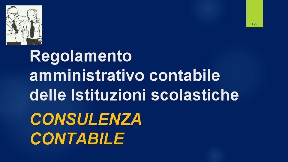 129 Regolamento amministrativo contabile delle Istituzioni scolastiche CONSULENZA CONTABILE 