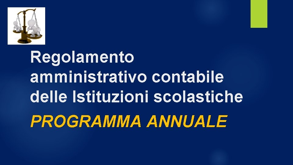 Regolamento amministrativo contabile delle Istituzioni scolastiche PROGRAMMA ANNUALE 