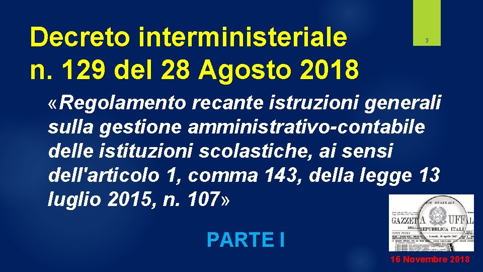 Decreto interministeriale n. 129 del 28 Agosto 2018 3 «Regolamento recante istruzioni generali sulla