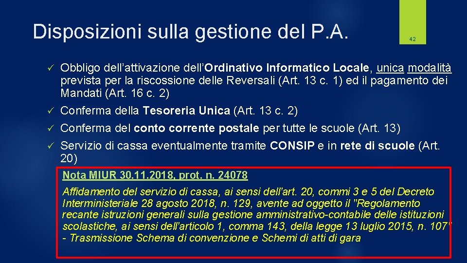 Disposizioni sulla gestione del P. A. ü ü 42 Obbligo dell’attivazione dell’Ordinativo Informatico Locale,