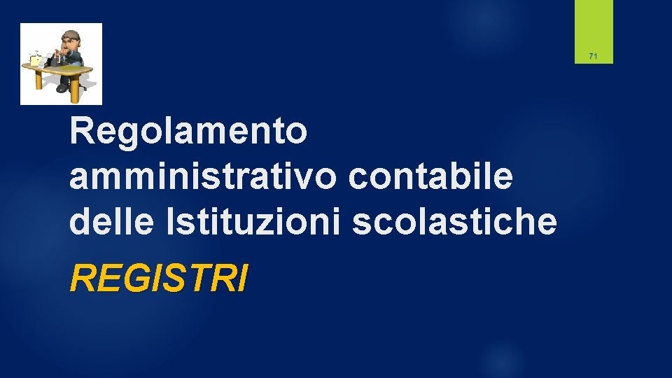 71 Regolamento amministrativo contabile delle Istituzioni scolastiche REGISTRI 