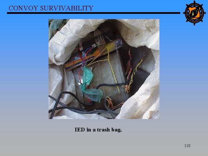 CONVOY SURVIVABILITY IED in a trash bag. 110 