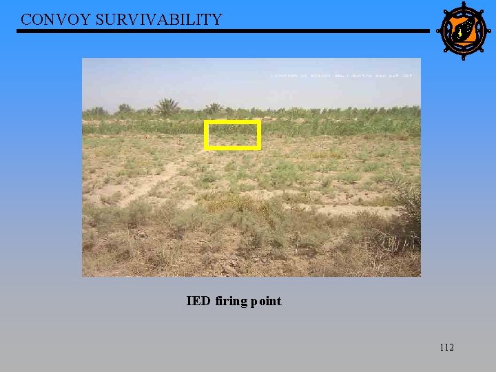 CONVOY SURVIVABILITY IED firing point 112 