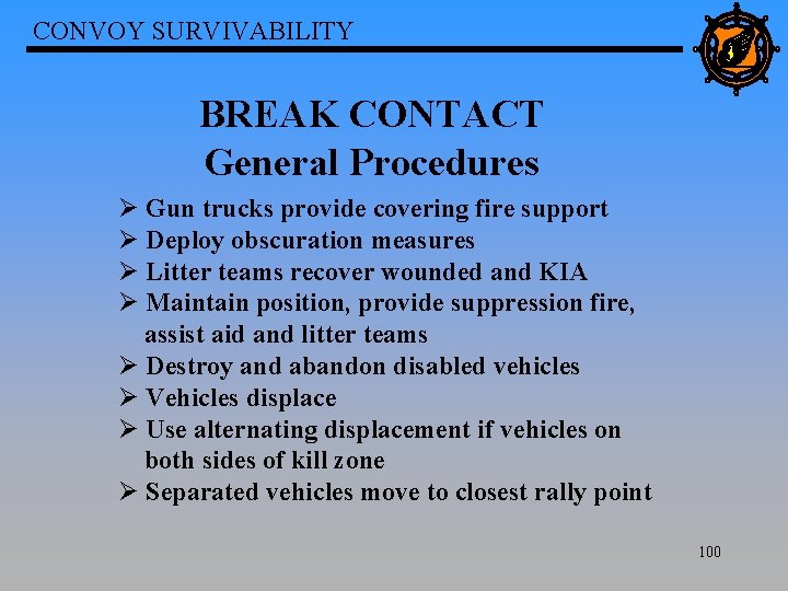 CONVOY SURVIVABILITY BREAK CONTACT General Procedures Ø Gun trucks provide covering fire support Ø