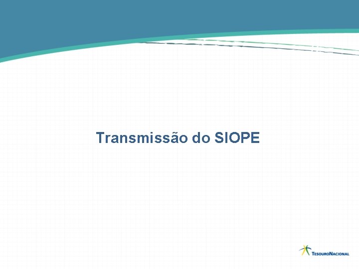 Transmissão do SIOPE 