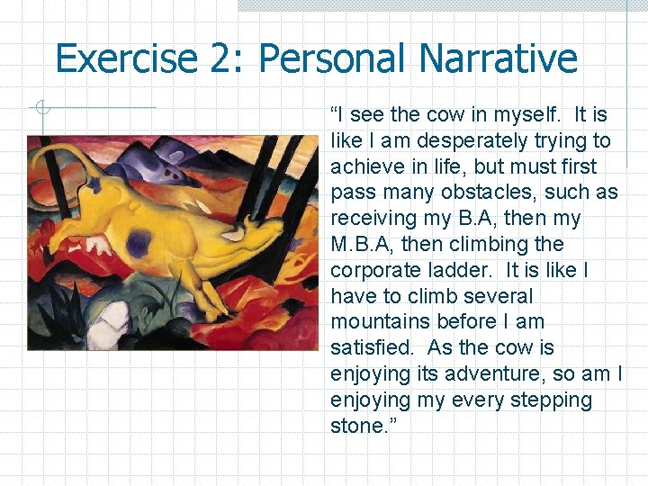 Exercise 2: Personal Narrative “I see the cow in myself. It is like I