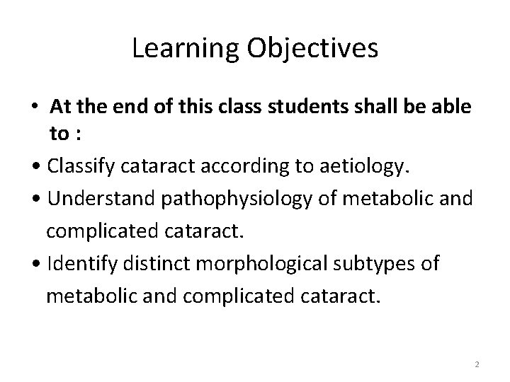 Learning Objectives • At the end of this class students shall be able to