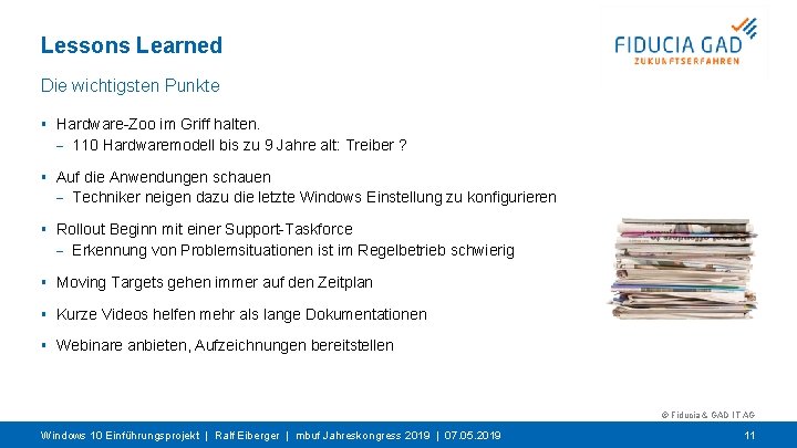 Lessons Learned Die wichtigsten Punkte § Hardware-Zoo im Griff halten. - 110 Hardwaremodell bis