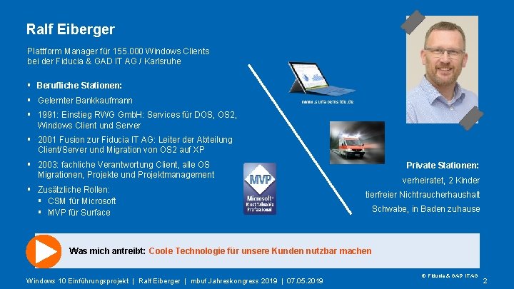 Ralf Eiberger Plattform Manager für 155. 000 Windows Clients bei der Fiducia & GAD