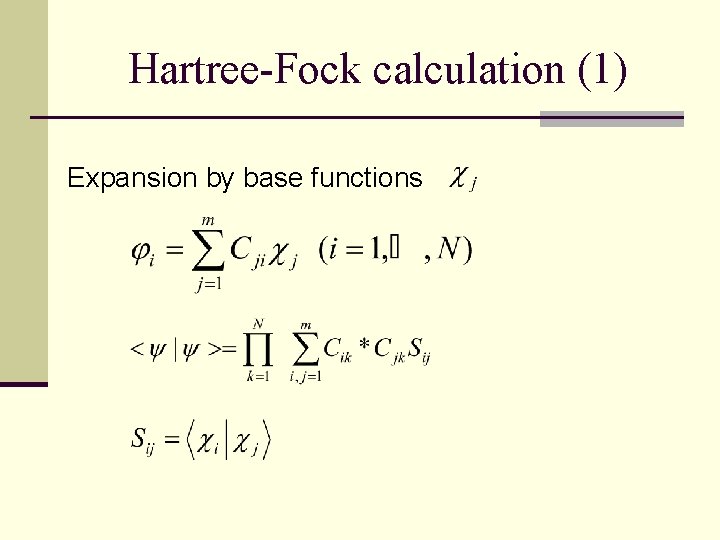 Hartree-Fock calculation (1) Expansion by base functions 