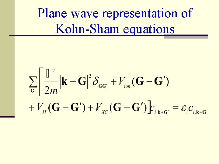 Plane wave representation of Kohn-Sham equations 