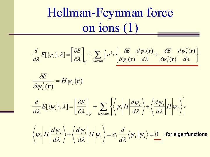 Hellman-Feynman force on ions (1) : for eigenfunctions 