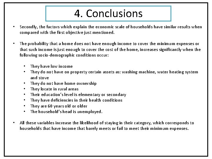 4. Conclusions • Secondly, the factors which explain the economic scale of households have