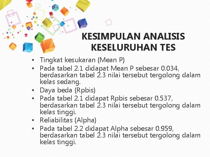 KESIMPULAN ANALISIS KESELURUHAN TES • Tingkat kesukaran (Mean P) • Pada tabel 2. 1