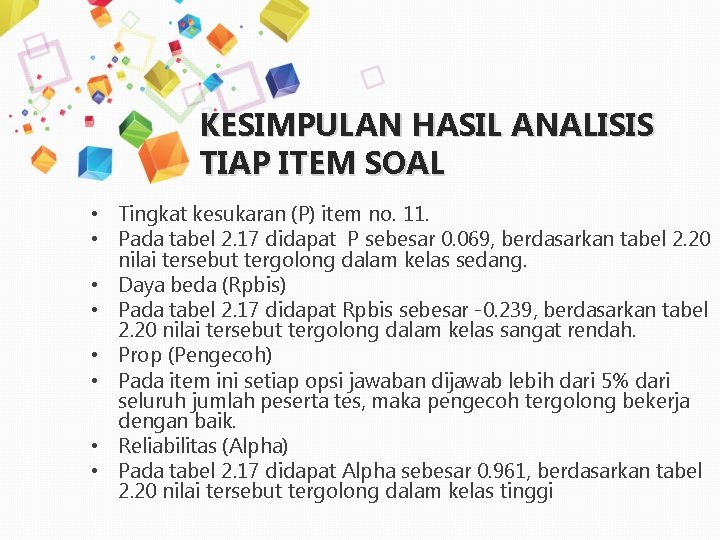 KESIMPULAN HASIL ANALISIS TIAP ITEM SOAL • Tingkat kesukaran (P) item no. 11. •