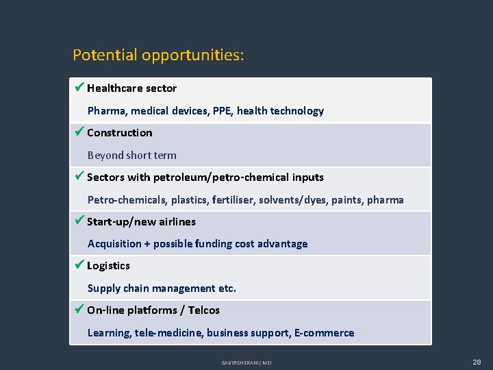 Potential opportunities: Healthcare sector Pharma, medical devices, PPE, health technology Construction Beyond short term