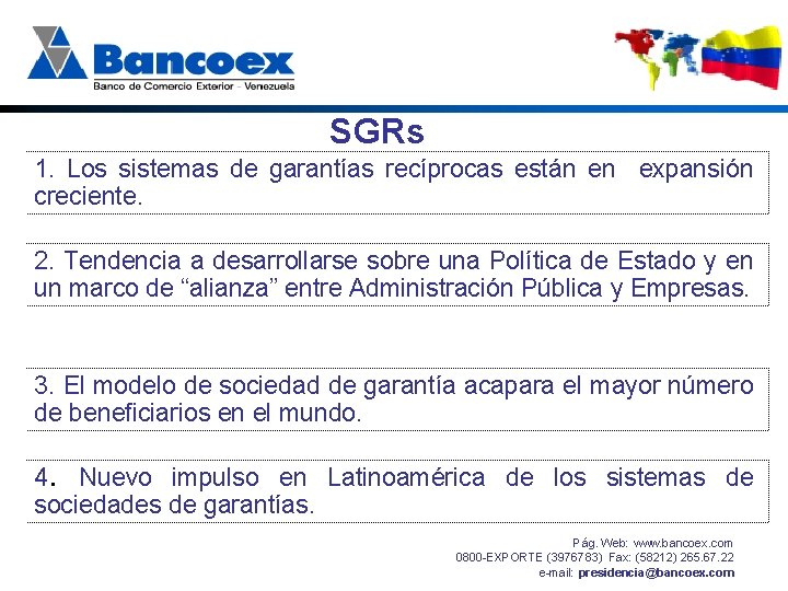 SGRs 1. Los sistemas de garantías recíprocas están en expansión creciente. 2. Tendencia a
