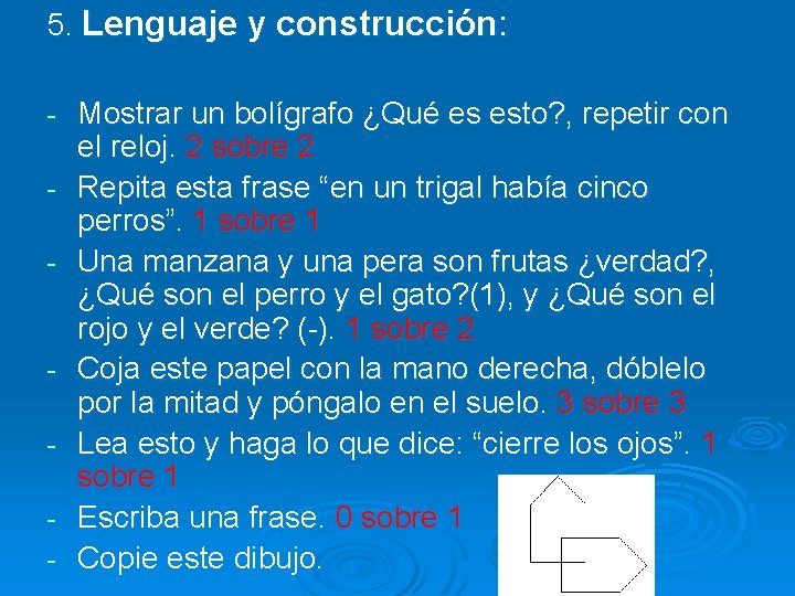 5. Lenguaje y construcción: - - Mostrar un bolígrafo ¿Qué es esto? , repetir