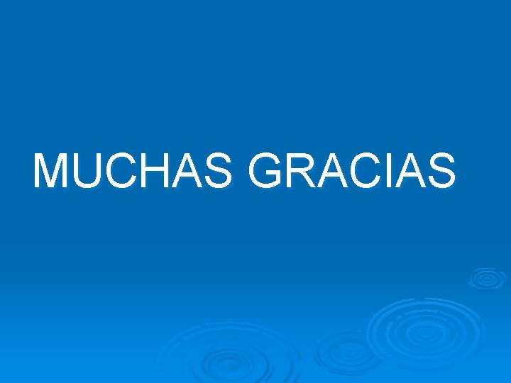 MUCHAS GRACIAS 