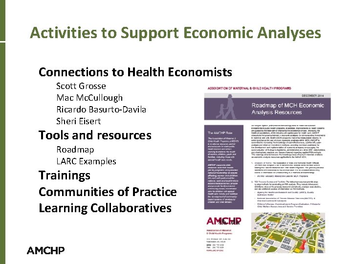 Activities to Support Economic Analyses Connections to Health Economists Scott Grosse Mac Mc. Cullough