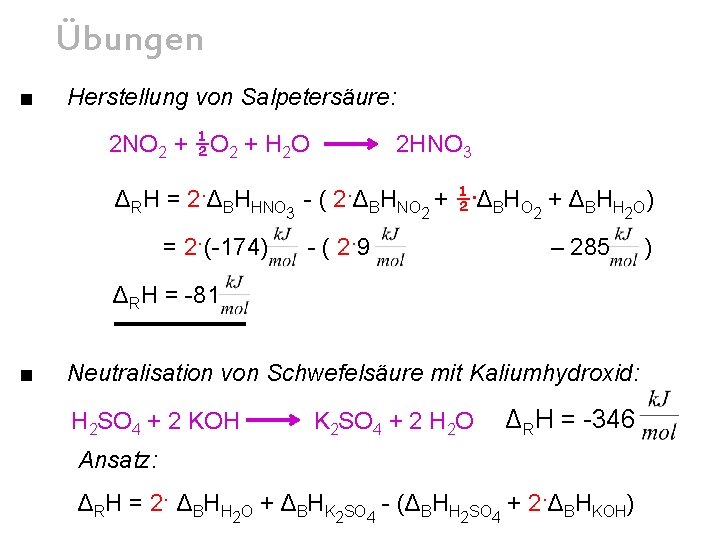 Übungen ■ Herstellung von Salpetersäure: 2 NO 2 + ½O 2 + H 2