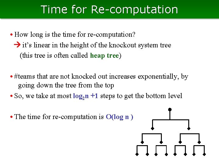 Time for Re-computation • How long is the time for re-computation? it’s linear in Time for Re-computation • How long is the time for re-computation? it’s linear in