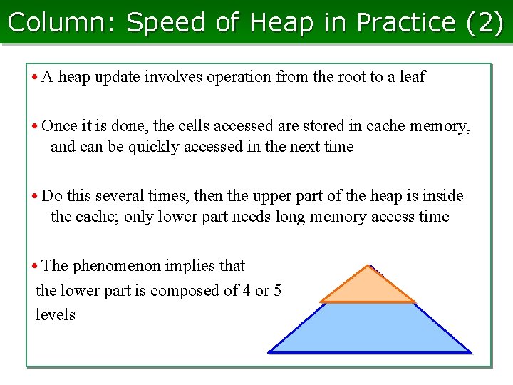 Column: Speed of Heap in Practice (2) • A heap update involves operation from Column: Speed of Heap in Practice (2) • A heap update involves operation from