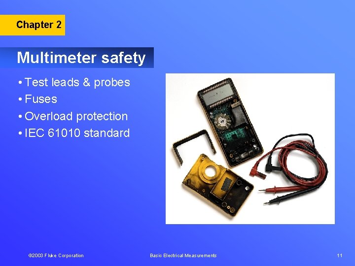 Chapter 2 Multimeter safety • Test leads & probes • Fuses • Overload protection