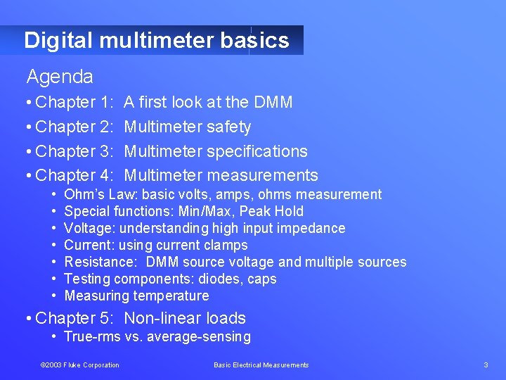 Digital multimeter basics Agenda • Chapter 1: • Chapter 2: • Chapter 3: •