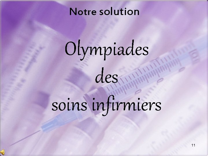 Notre solution Olympiades soins infirmiers 11 