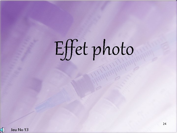 Effet photo 24 Jeu No 13 