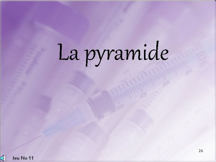 La pyramide 26 Jeu No 11 