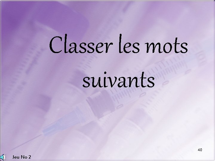 Classer les mots suivants 40 Jeu No 2 