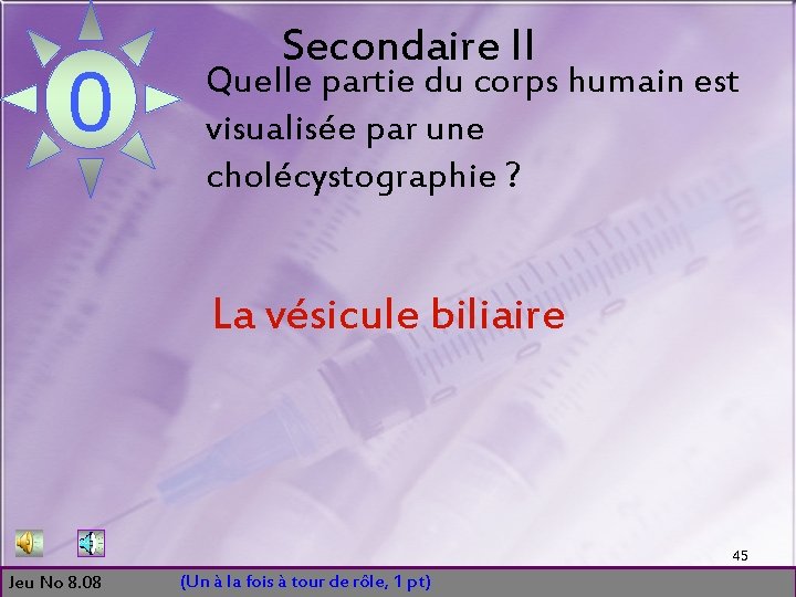 0 1 2 3 4 5 Secondaire II Quelle partie du corps humain est