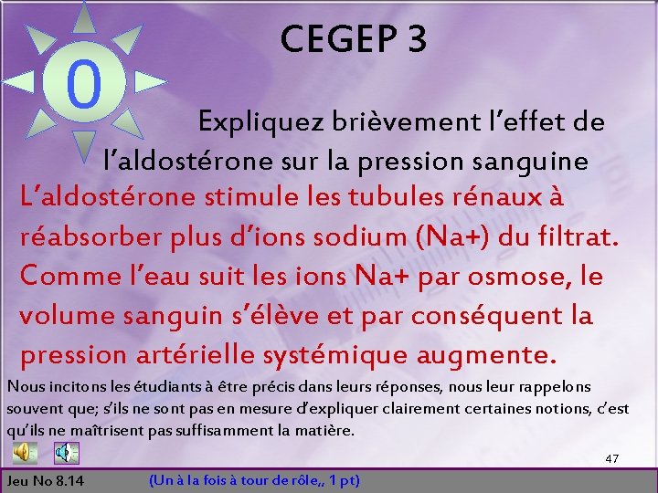 0 1 2 3 4 5 CEGEP 3 Expliquez brièvement l’effet de l’aldostérone sur