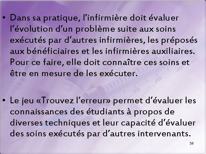  • Dans sa pratique, l’infirmière doit évaluer l’évolution d’un problème suite aux soins