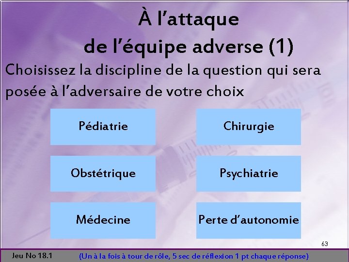 À l’attaque de l’équipe adverse (1) Choisissez la discipline de la question qui sera